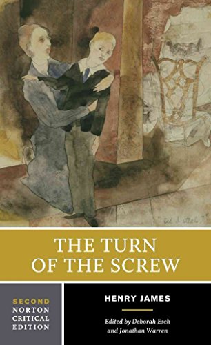 The Turn of the Screw: Authoritative Text, Contexts, Criticism (Norton Critical Editions, Band 0)